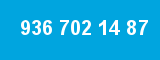 936 702 14 87